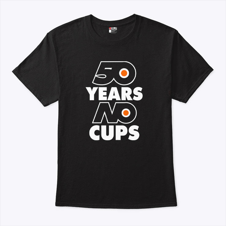 Philadelphia Flyers 50 Years No Cups Shirt Unisex