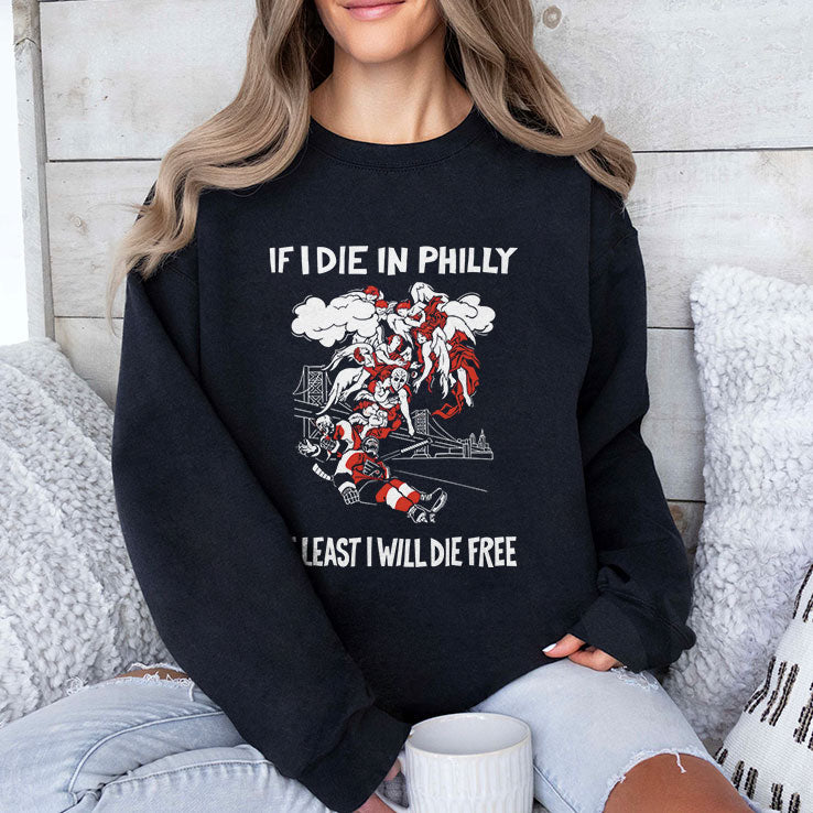 Philadelphia Flyers If I Die In Philly At Least I Will Die Free T Shirt Unisex
