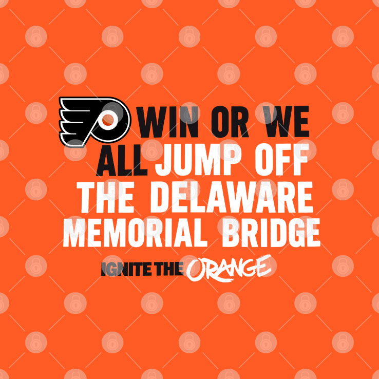 Philadelphia Flyers Win Or We All Jump Off The Delaware Memorial Bridge Shirt Unisex