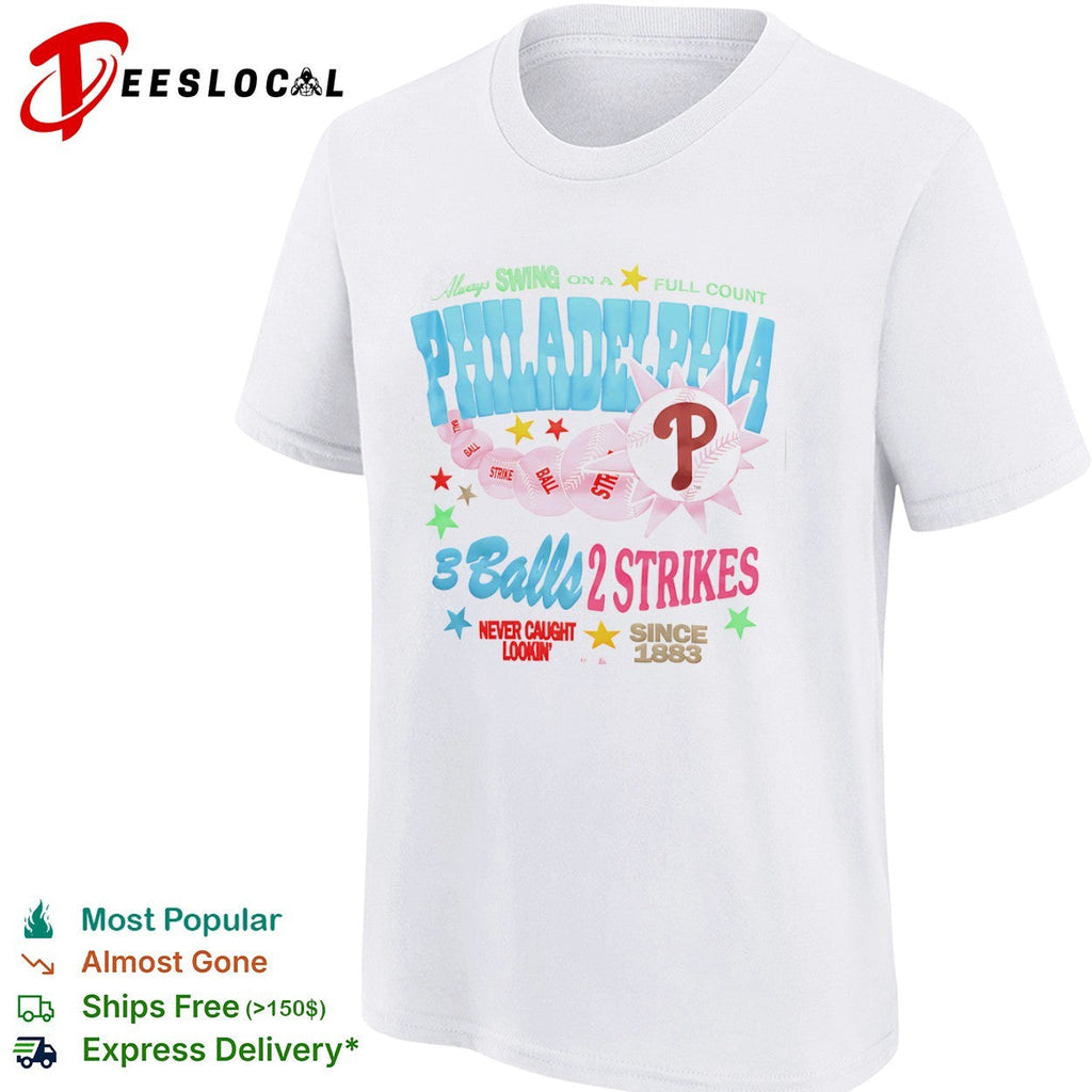 Philadelphia Phillies Always Swing on a Full Count 3 Balls 2 Strikes Since 1883 shirt Unisex