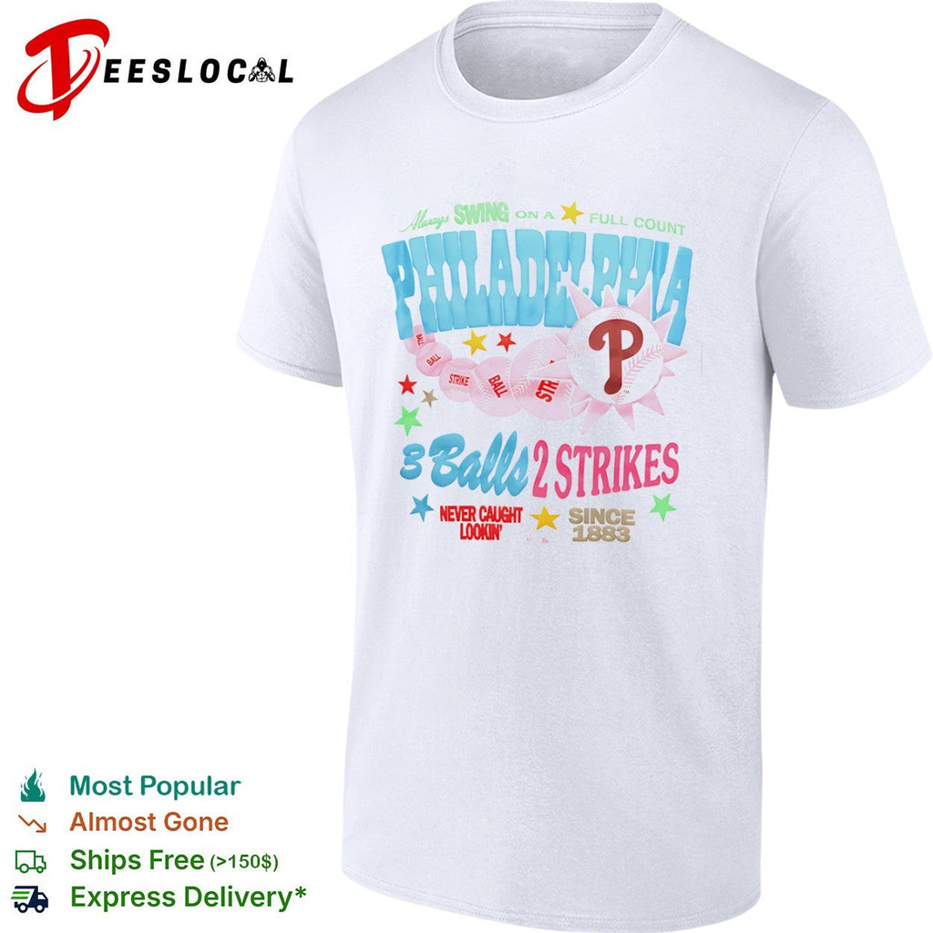 Philadelphia Phillies Always Swing on a Full Count 3 Balls 2 Strikes Since 1883 shirt Unisex