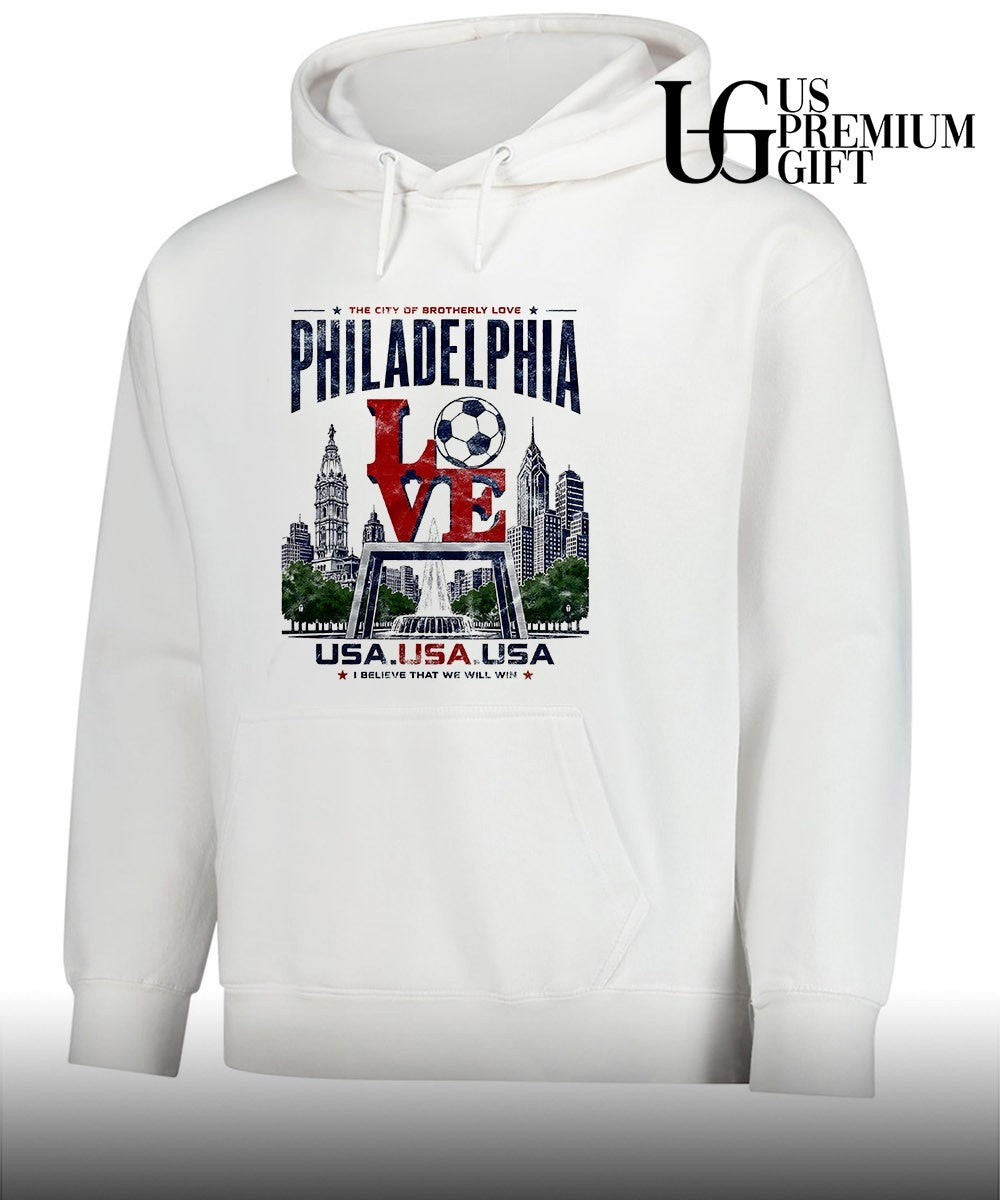 Philadelphia Soccer USA I Believe That We Will Win City of Brotherly Love shirt Unisex