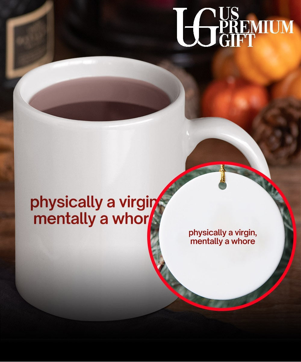 Physically a Virgin Mentally a whore shirt Unisex
