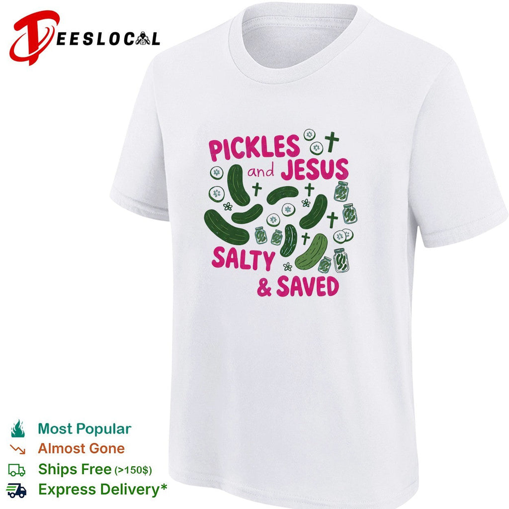 Pickles and Jesus Salty and Saved text with crosses and jar design on a shirt Unisex