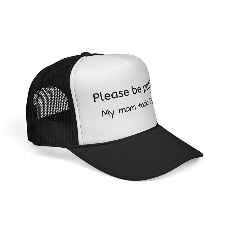Please Be Patient My Mom Took Tylenol Trucker Cap Unisex