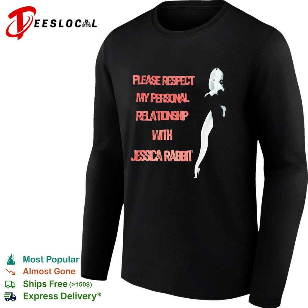 Please Respect my Personal Relationship with Jessica Rabbit shirt Unisex