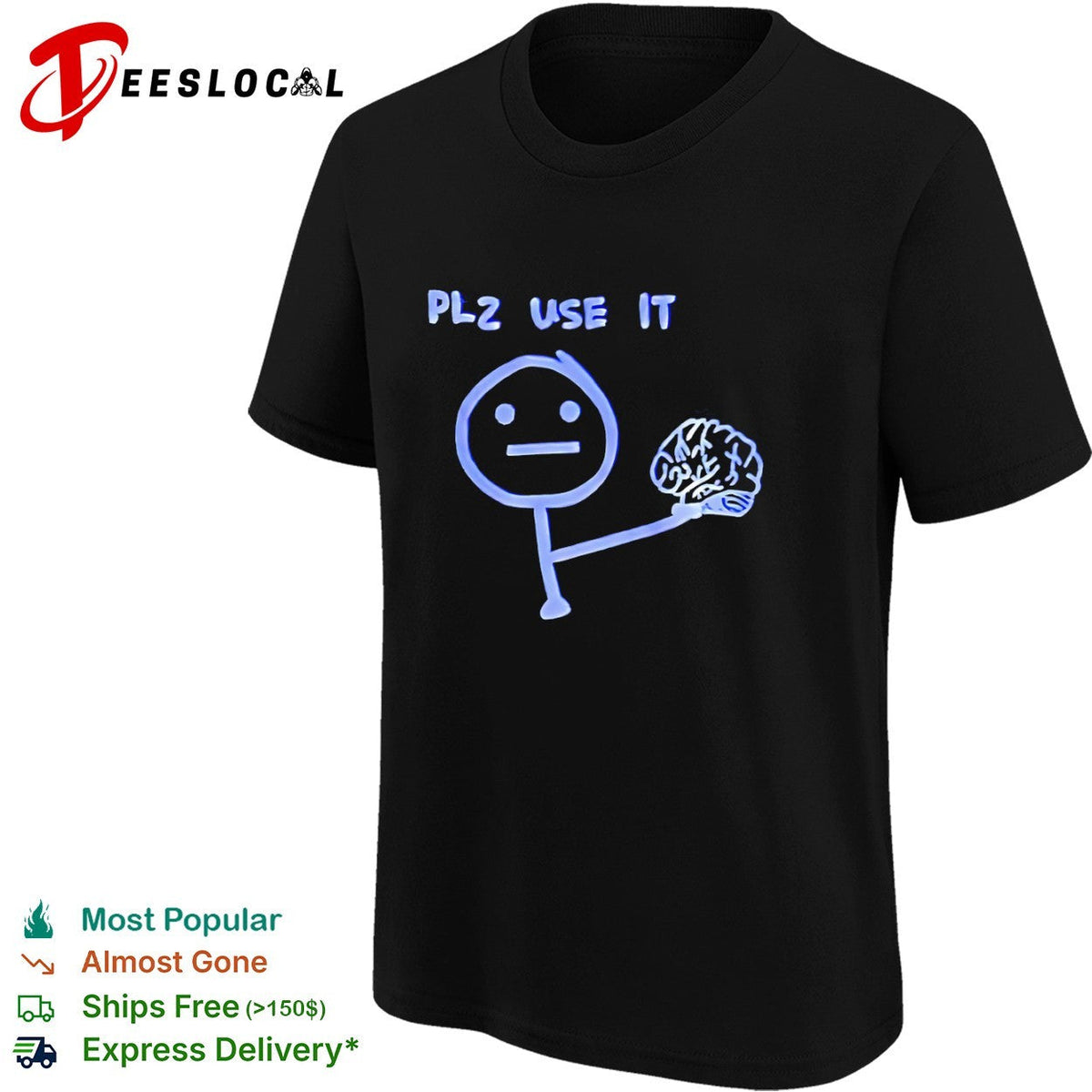 Plz use it brain shirt Unisex