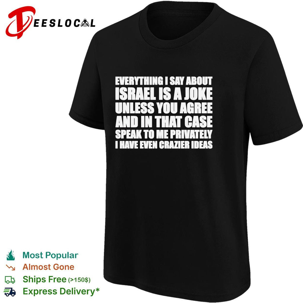 Political comedy bold text dark humor satirical statement shirt Unisex