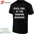 Pool Girl at the Vampire Mansion shirt Unisex