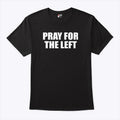 Tom MacDonald Pray For The Left T Shirt Unisex