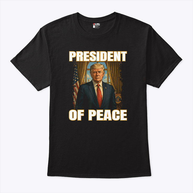 President Of Peace Pro Trump T Shirt Unisex
