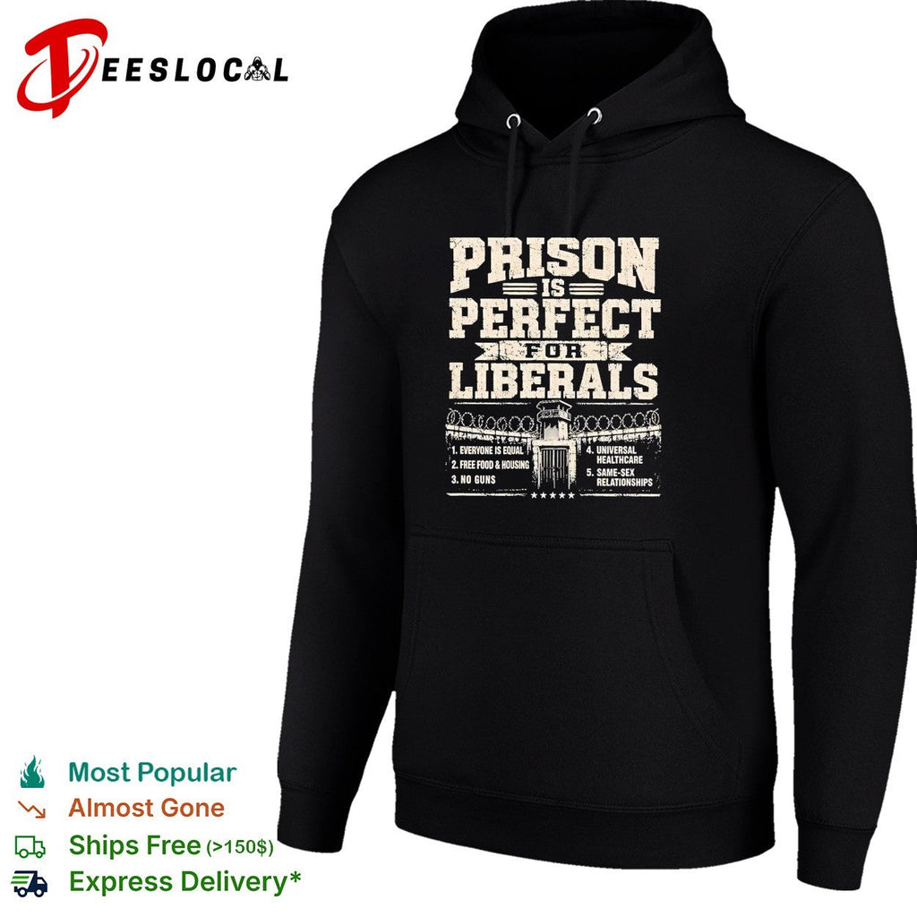 Prison is perfect bold political statement list humor shirt Unisex