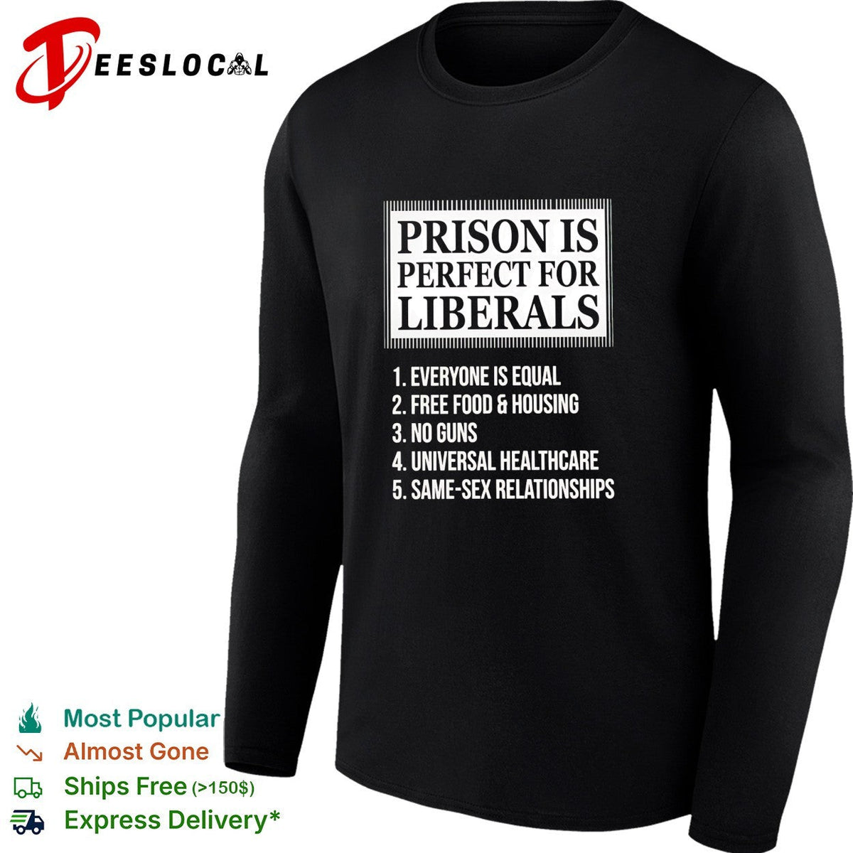 Prison is perfect for liberals satirical numbered list bold lettering shirt Unisex