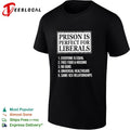 Prison is perfect for liberals satirical numbered list bold lettering shirt Unisex