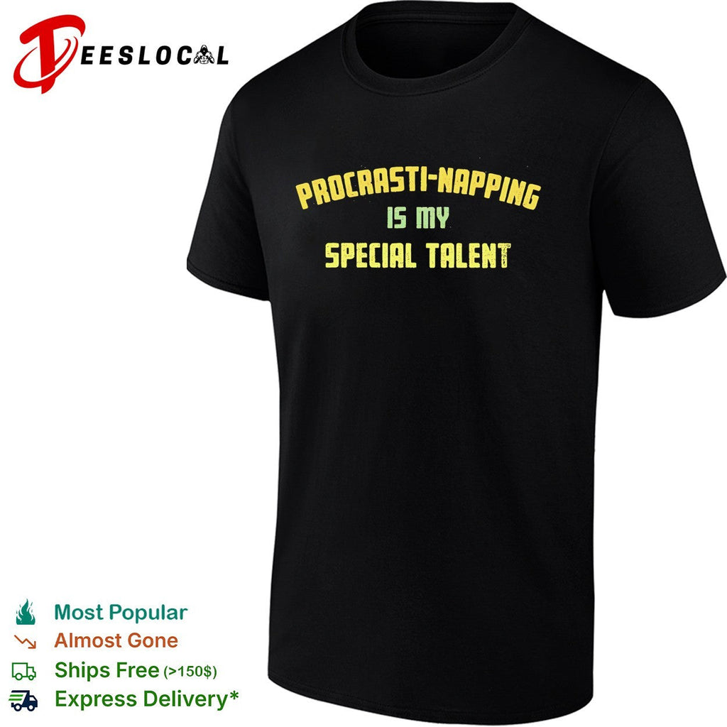Procrasti napping is my special talent shirt Unisex