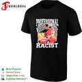 Professional Racist Mitsubishi Lancer Evolution Motorsport Winner Race Car shirt Unisex