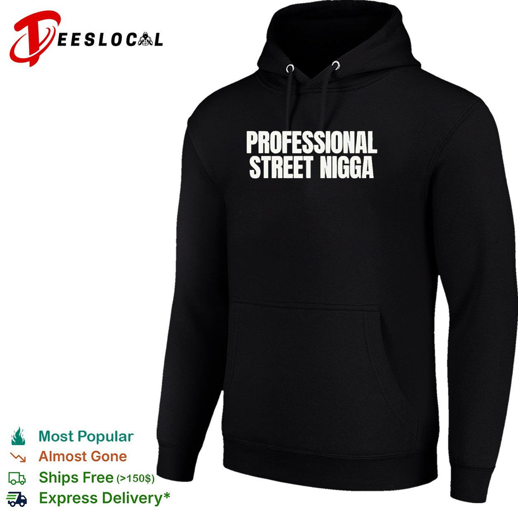Professional Street Nigga Shirt Unisex