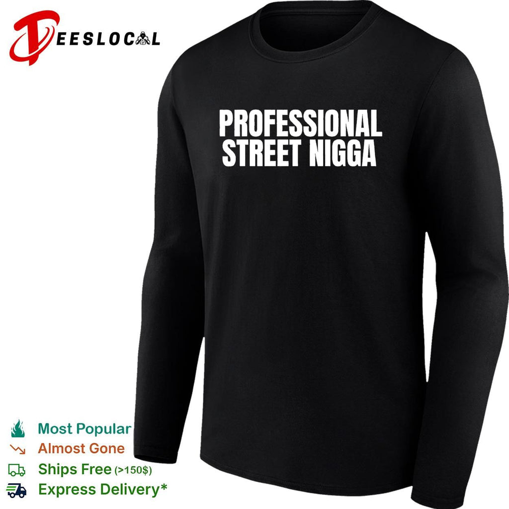 Professional street legend bold text funny shirt Unisex