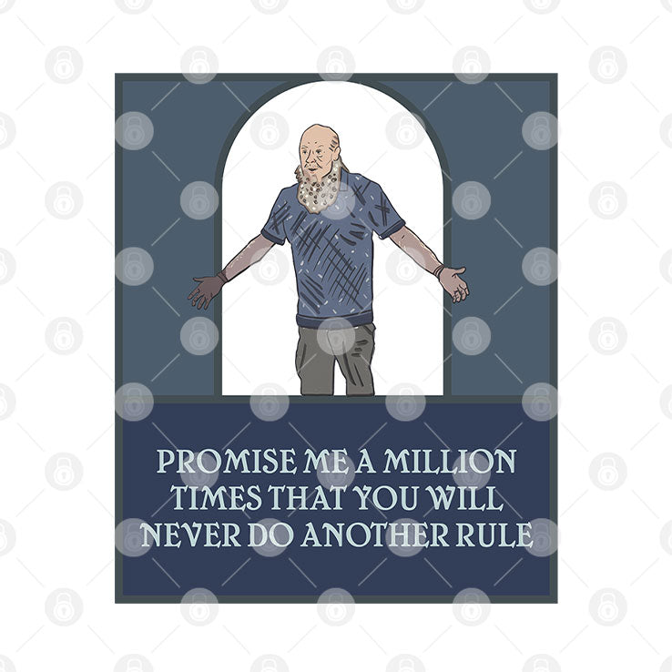 Promise Me A Million Times That You Will Never Do Another Rule T Shirt Unisex