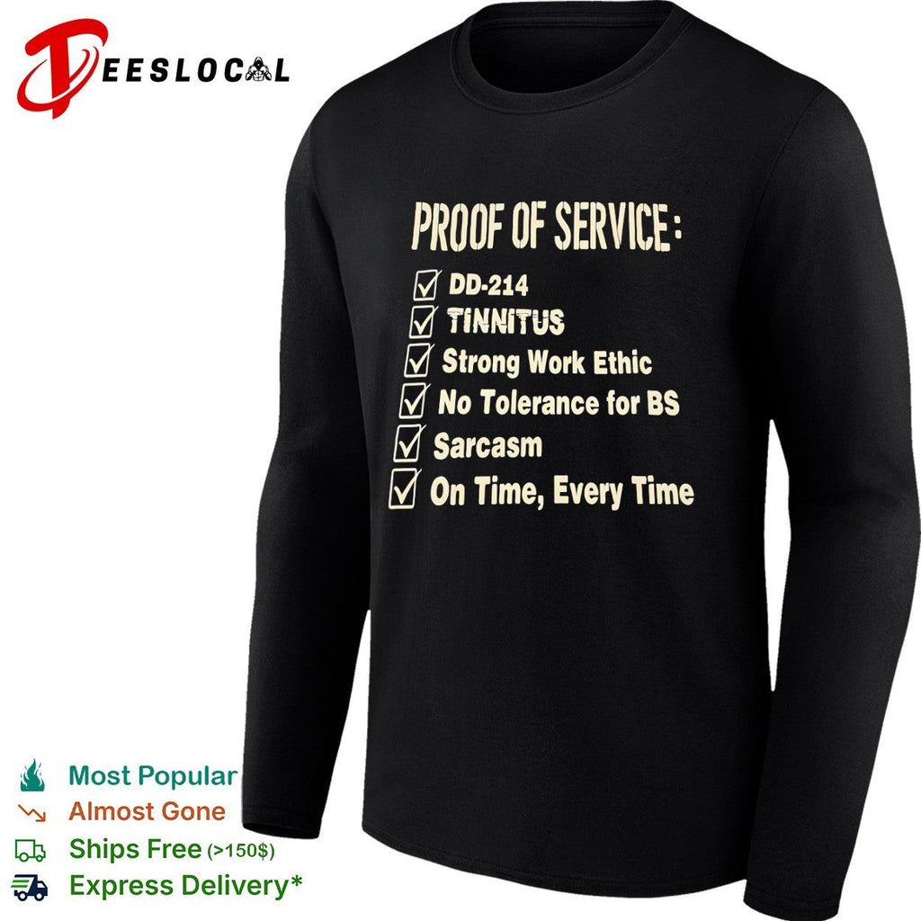 Proof of service dd 214 tinnitus strong work ethic no tolerance for bs sarcasm shirt Unisex