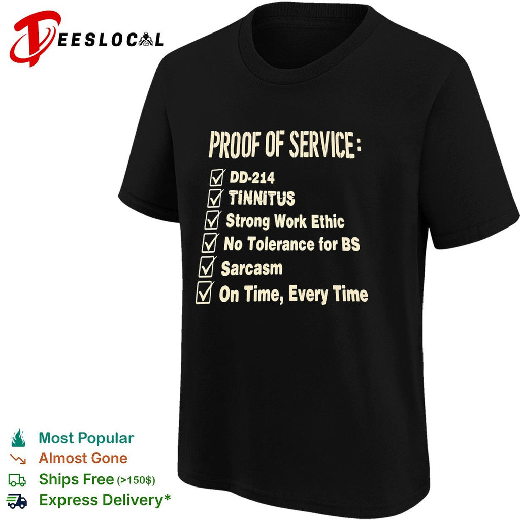 Proof of service dd 214 tinnitus strong work ethic no tolerance for bs sarcasm shirt Unisex