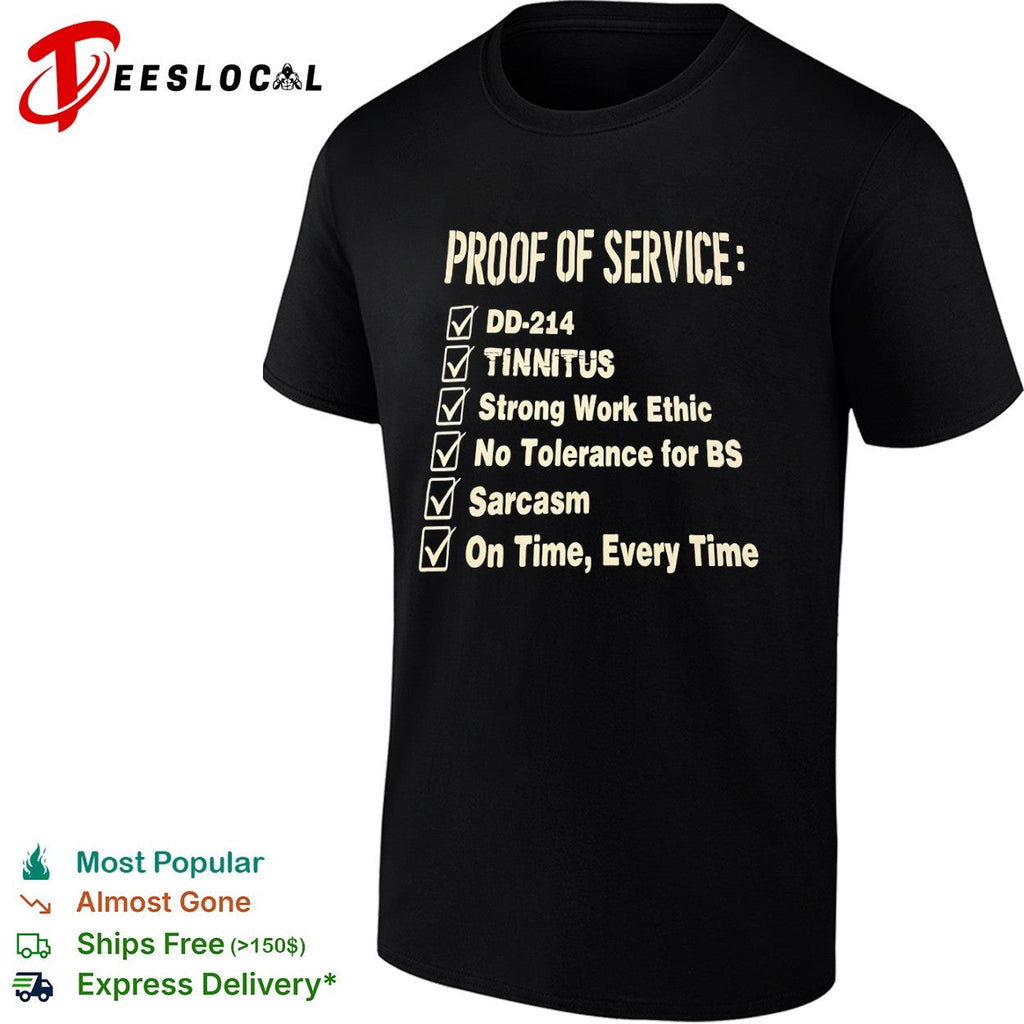 Proof of service dd 214 tinnitus strong work ethic no tolerance for bs sarcasm shirt Unisex