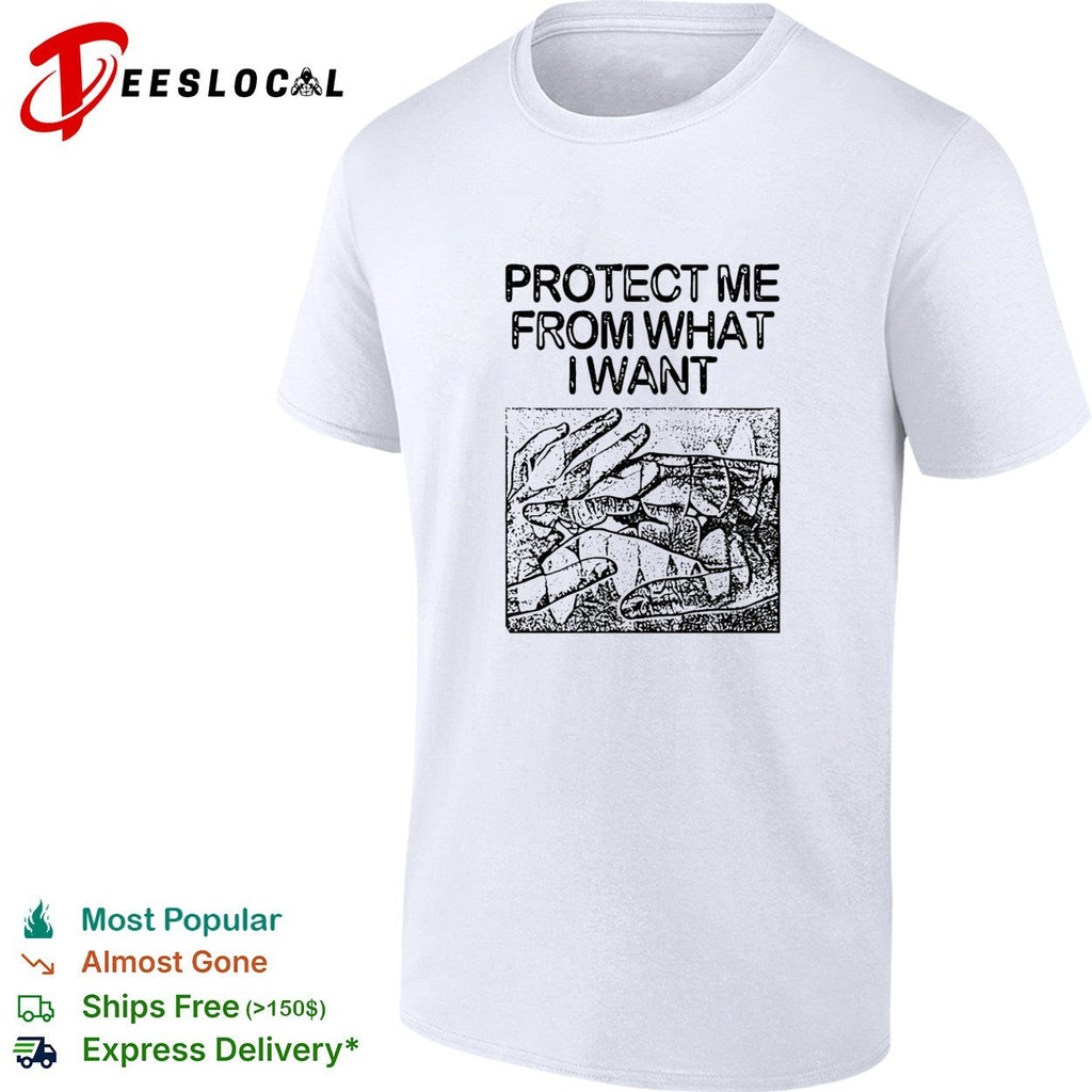 Protect me from what I want hands shirt Unisex