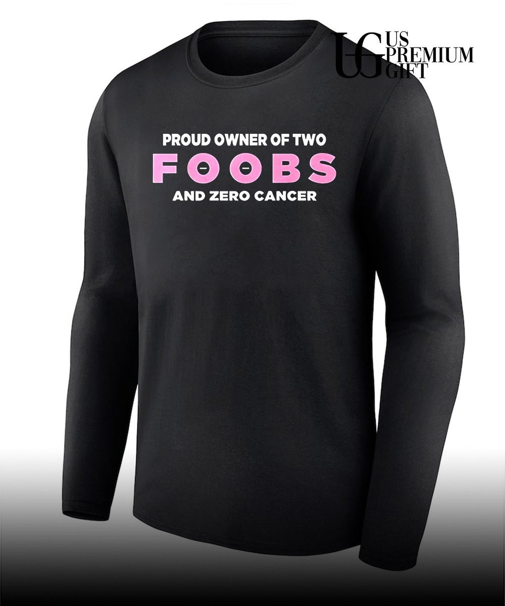 Proud Owner Of Two Foobs and Zero Cancer shirt Unisex