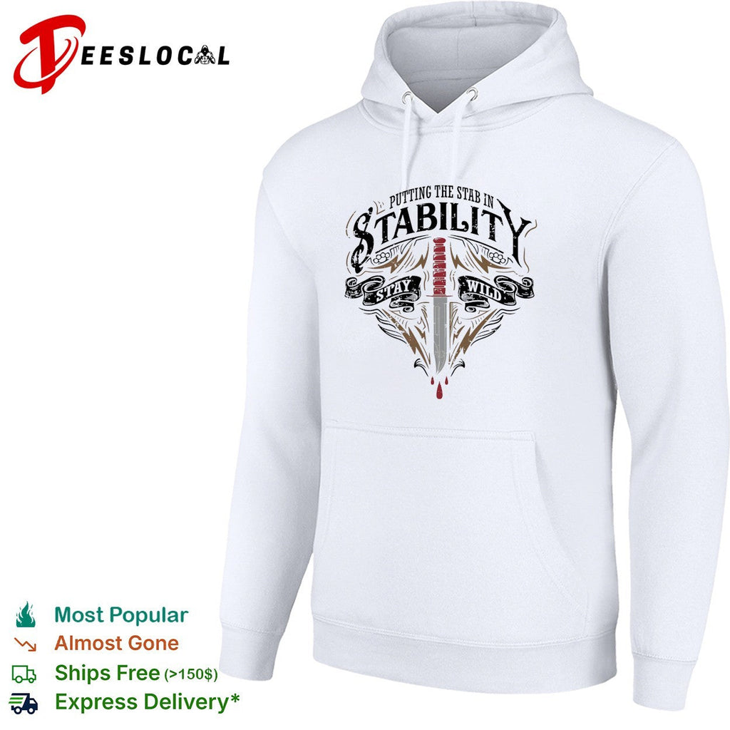 Putting the stab in stability stay wild dagger graphic shirt Unisex