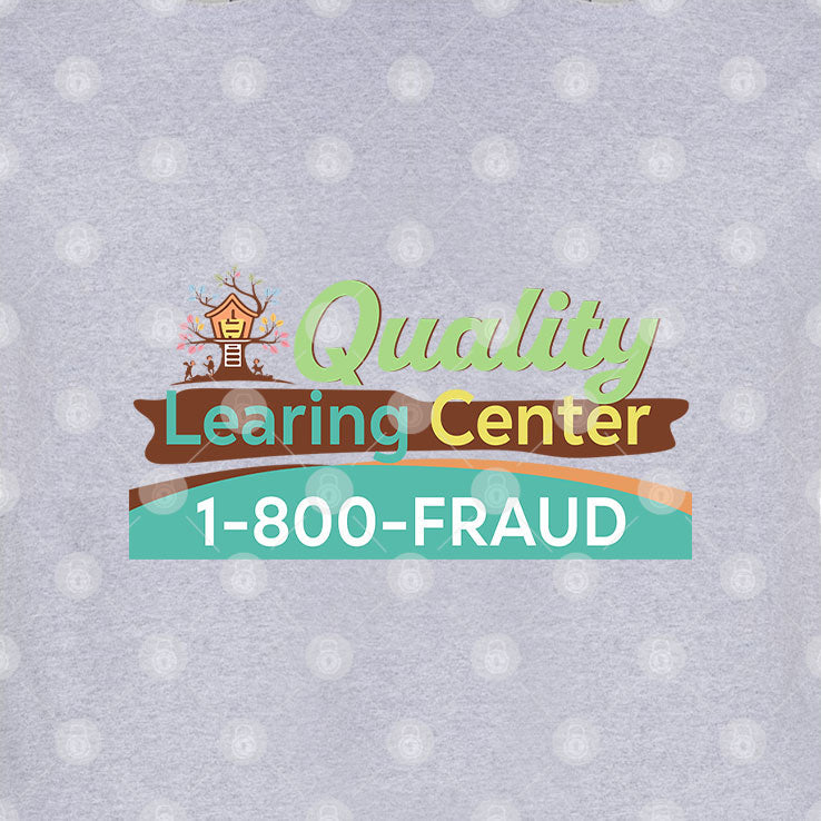 Quality Learning Center 1-800-Fraud Unisex