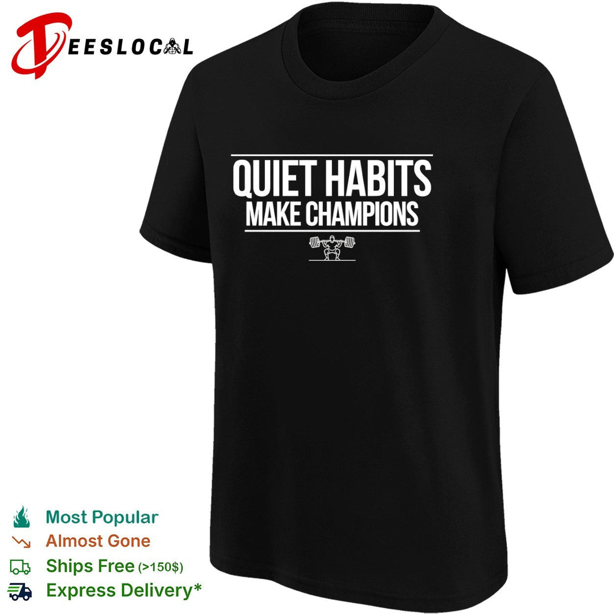 Quiet Habits Make Champions Weightlifting Fitness Motivational Workout Gym Shirt Unisex