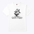 Quiet Piggy Donald Trump T Shirt Unisex