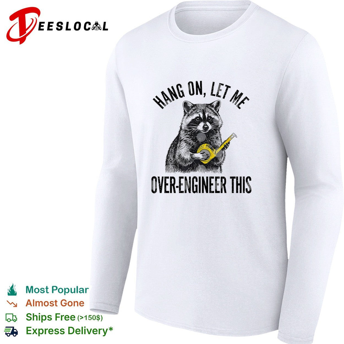 Raccoon engineer hang on let me over-engineer this funny shirt Unisex