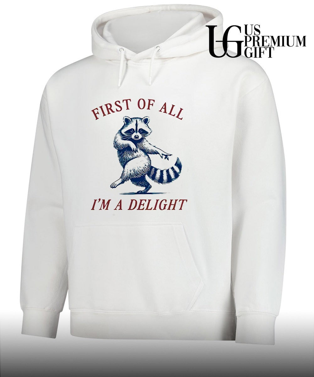 Raccoon first of all I’m a delight shirt Unisex