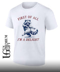 Raccoon first of all I’m a delight shirt Unisex