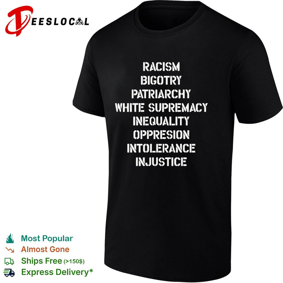 Racism Bigotry Patriarchy White Supremacy Inequality Oppresion Intolerance Injustice shirt
