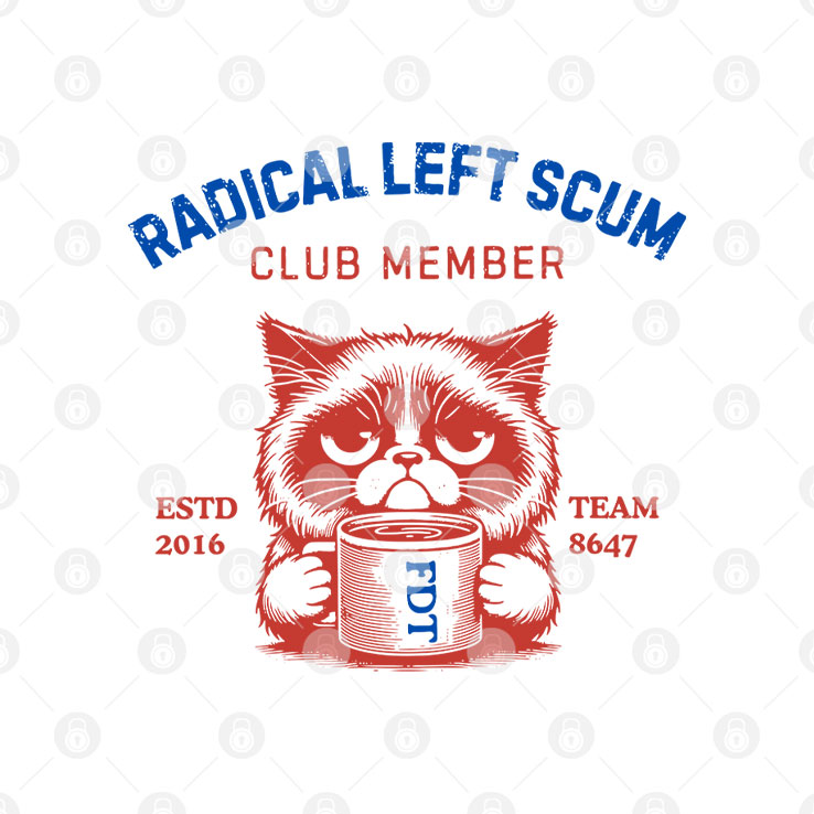 Radical Left Scum Club Member Anti Trump T Shirt Unisex
