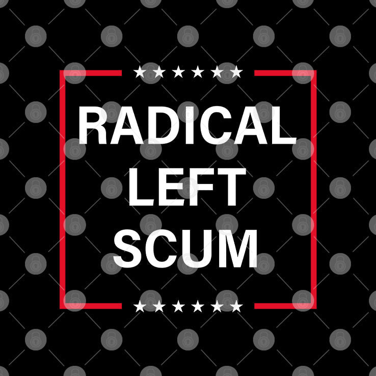 Radical Left Scum Tee Shirt Unisex