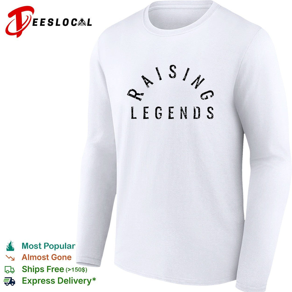 Raising Legends text print parenting quotes motivational family lifestyle shirt Unisex
