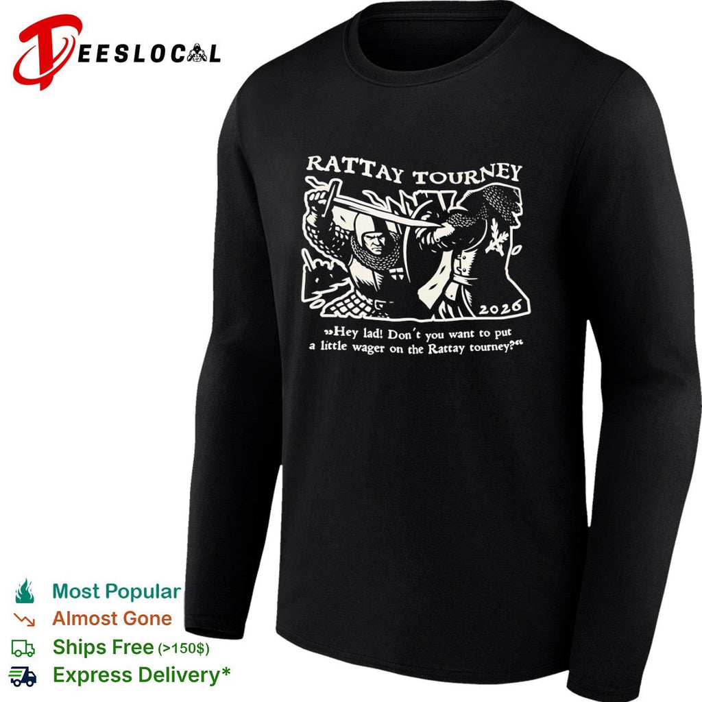 Rattay Tourney 2026 Hey lad Dont you want to put a little wager on the tournament shirt Unisex