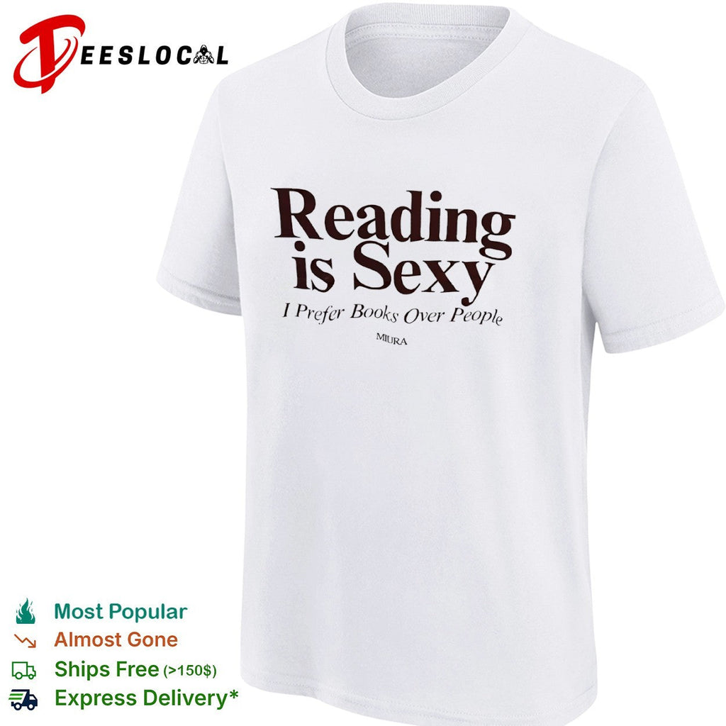 Reading is sexy I prefer books over people Miura shirt Unisex