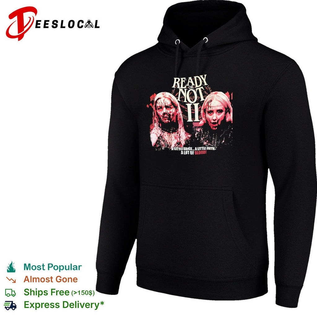 Ready or Not 2 Grace Faith a Lot of Blood shirt Unisex