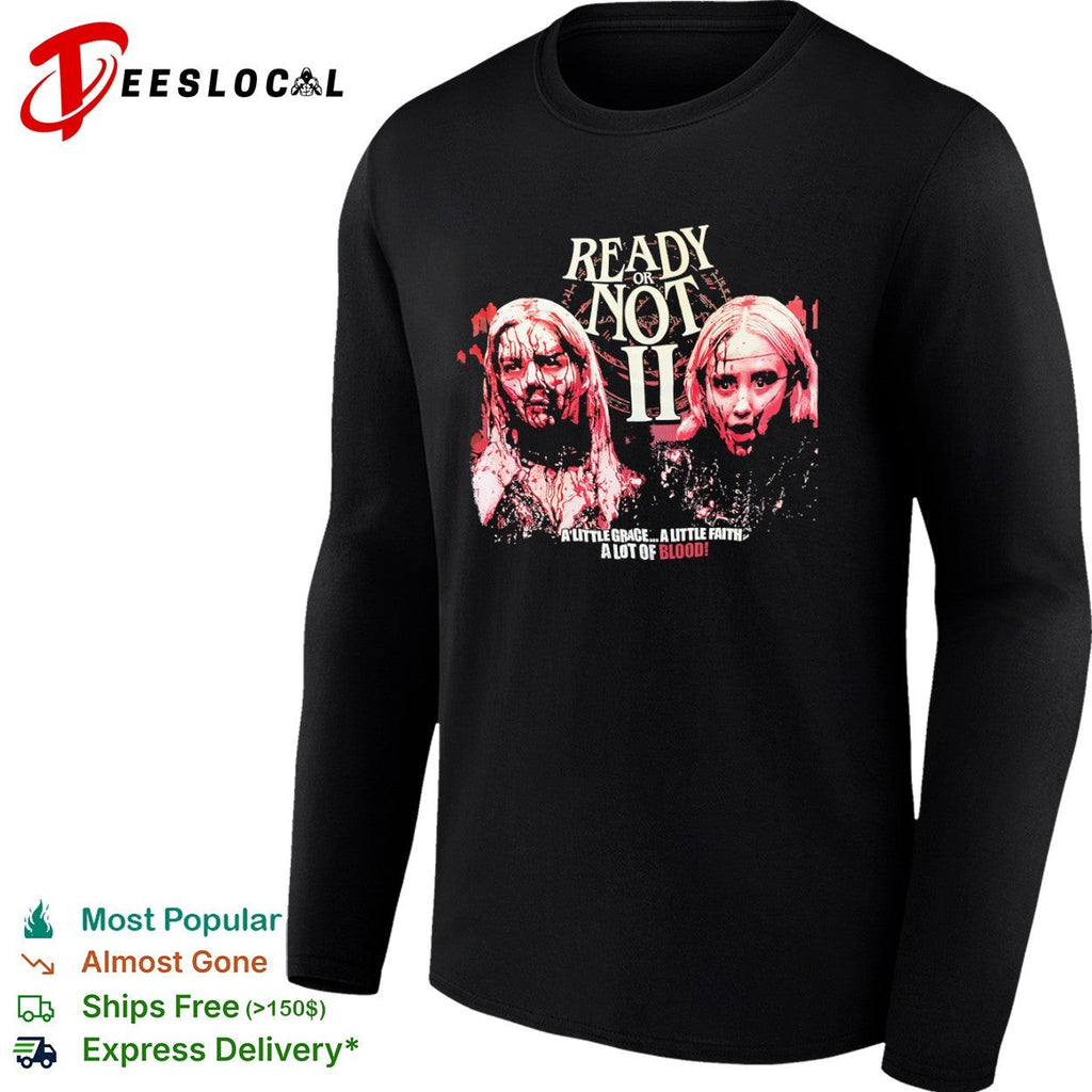 Ready or Not 2 Grace Faith a Lot of Blood shirt Unisex