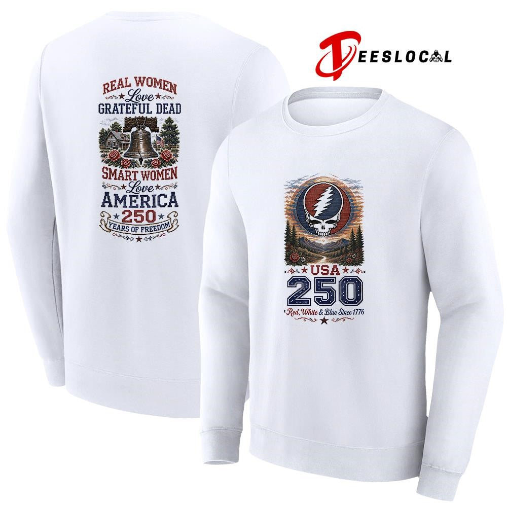 Real women love Grateful Dead smart women love America 250 years of freedom shirt Unisex