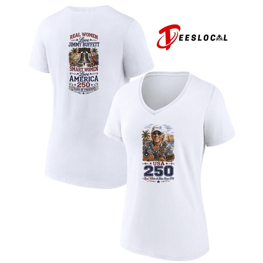 Real women love Jimmy Buffet smart women love America 250 years of freedom shirt Unisex