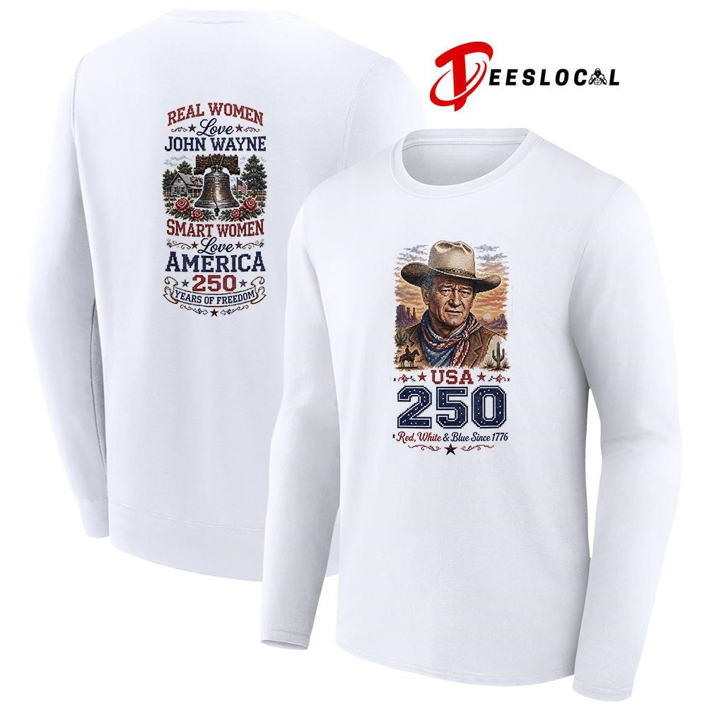 Real women love John Wayne smart women love America 250 years of freedom shirt Unisex