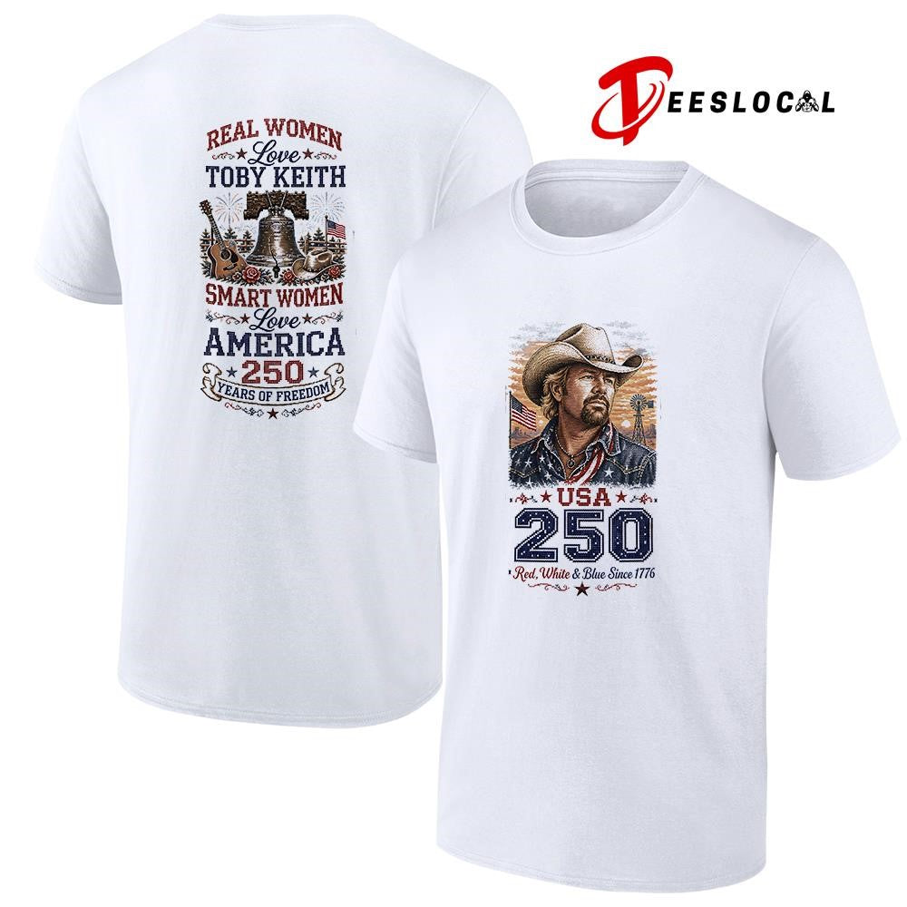 Real women love Toby Keith smart women love America 250 years of freedom shirt Unisex