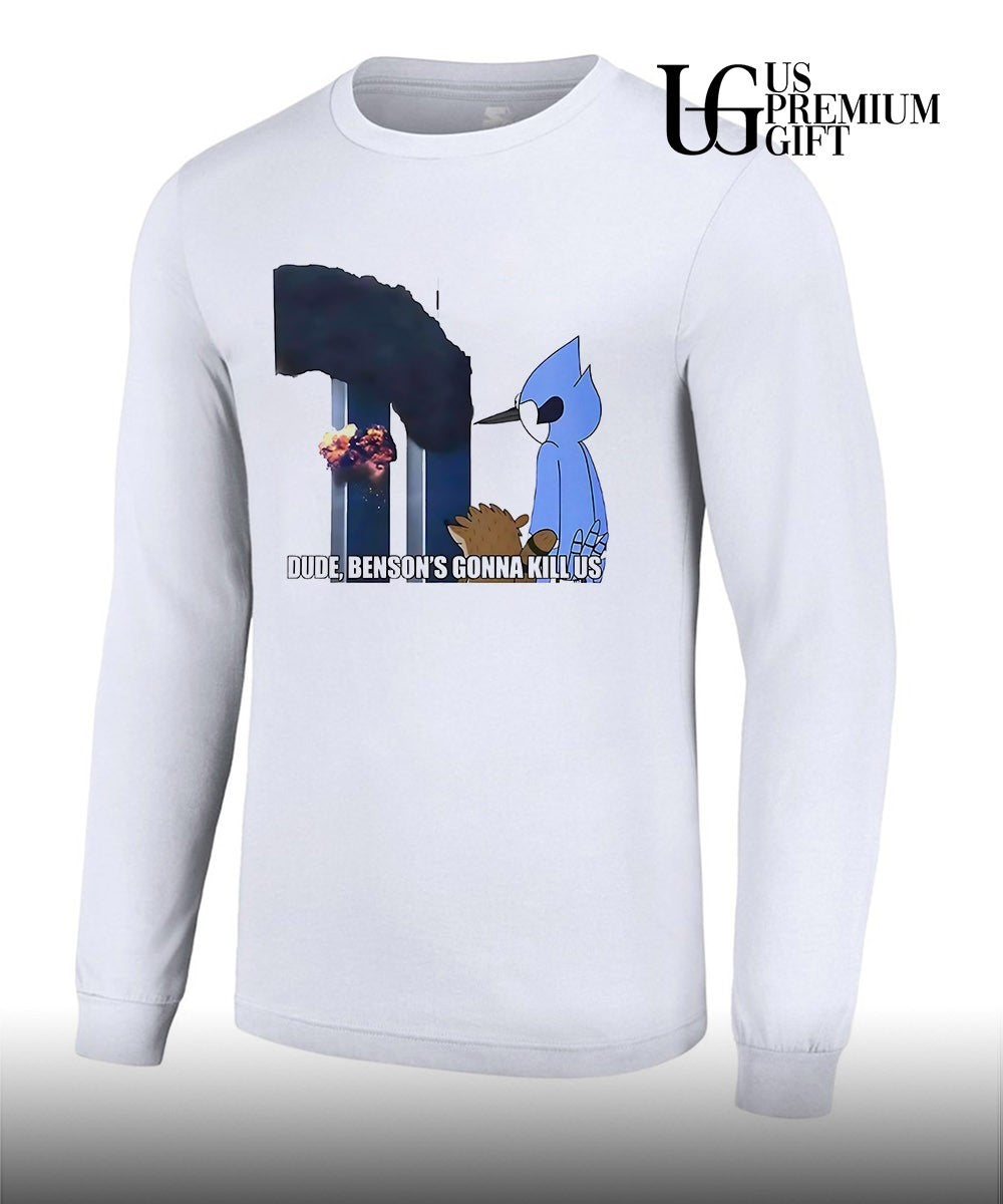 Regular Show Mordecai Rigby September 11 Attacks Dude Benson_s Gonna Kill Us shirt Unisex