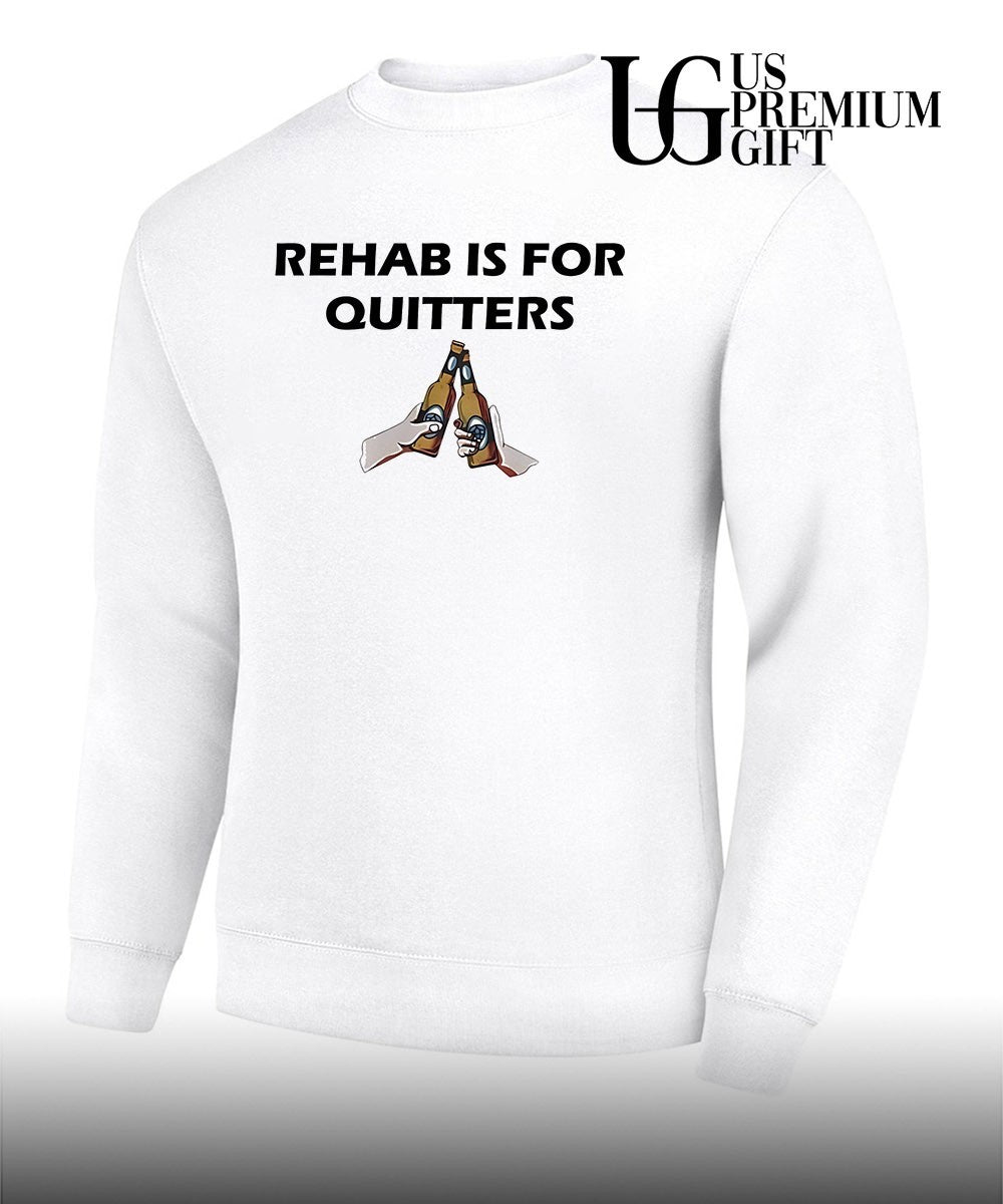 Rehab is for quitters shirt Unisex