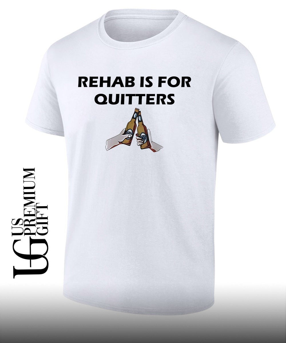 Rehab is for quitters shirt Unisex
